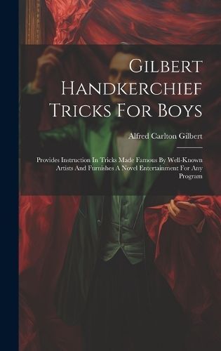Gilbert Handkerchief Tricks For Boys By Gilbert 9781020531309