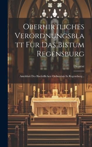 Oberhirtliches Verordnungsblatt Für Das Bistum Regensburg (Hardback)