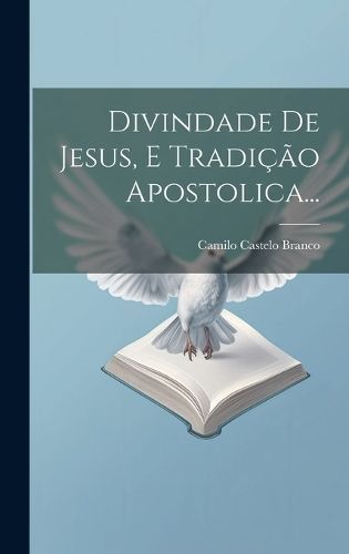 Divindade De Jesus, E Tradição Apostolica... By Branco 9781020541179