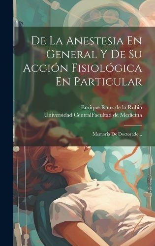 De La Anestesia En General Y De Su Acción Fisiológica En Particular