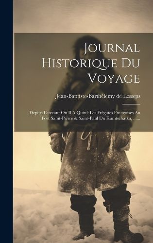 Journal Historique Du Voyage By Jean-Baptiste-Barthélemy de Lesseps
