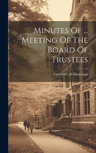 Minutes Of ... Meeting Of The Board Of Trustees 9781020550065