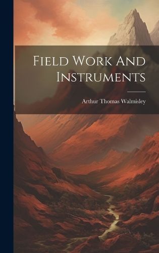 Field Work And Instruments By Walmisley 9781020556234 (Hardback)
