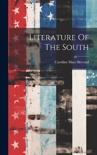 Literature Of The South By Brevard 9781020557989 (Hardback)