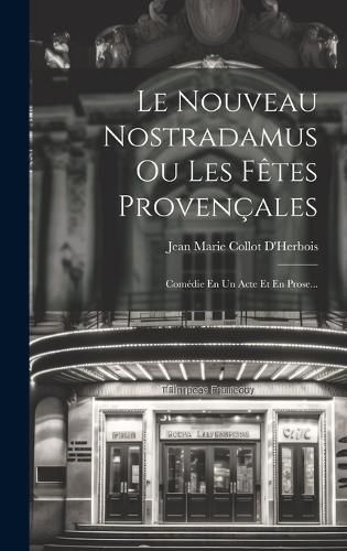 Le Nouveau Nostradamus Ou Les Fêtes Provençales 9781020568015