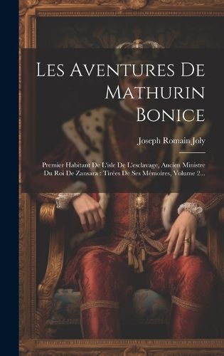 Les Aventures De Mathurin Bonice By Joly 9781020575280 (Hardback)