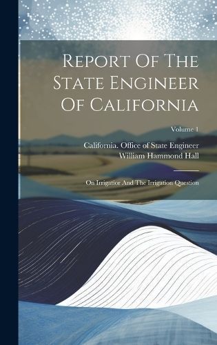 Report Of The State Engineer Of California 9781020606601 (Hardback)