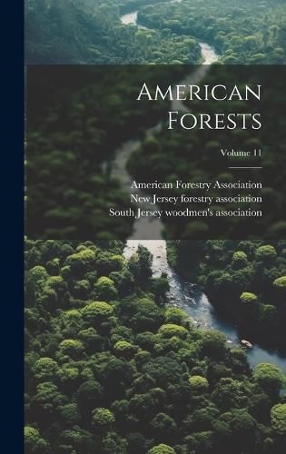 American Forests; Volume 11 By South Jersey Woodmen's Association