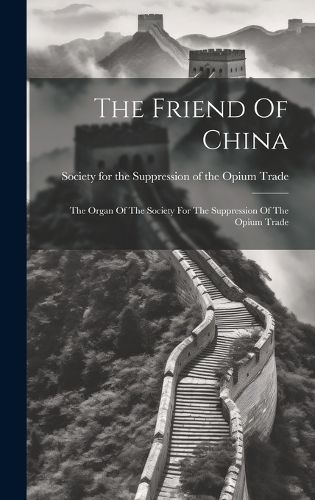 Friend Of China By Society for the Suppression of the Op 9781020616044