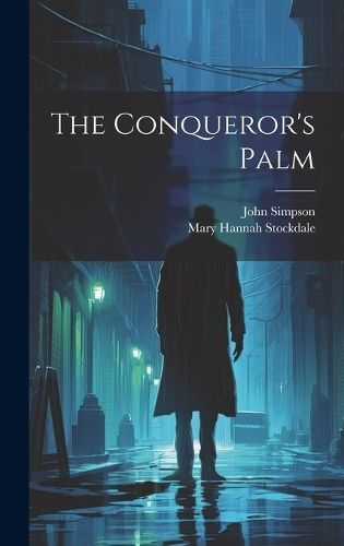 Conqueror's Palm By John Simpson (Primitive Methodist Min (Hardback)