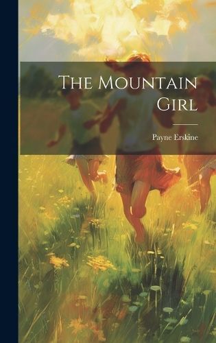 Mountain Girl By Erskine 9781020625046 (Hardback)