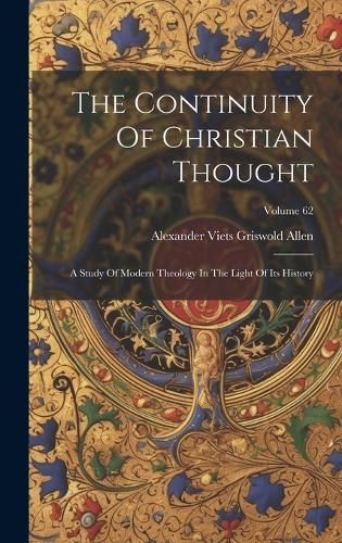 Continuity Of Christian Thought By Alexander Viets Griswold Allen