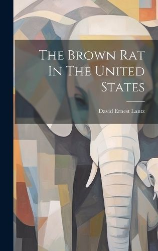 Brown Rat In The United States By Lantz 9781020631214 (Hardback)
