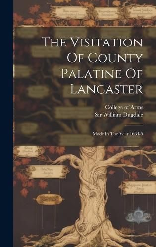 Visitation Of County Palatine Of Lancaster By Dugdale 9781020631979