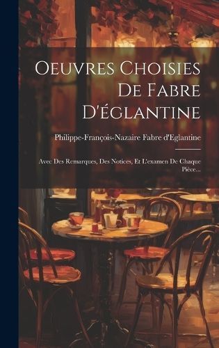 Oeuvres Choisies De Fabre D'églantine By D'Eglantine 9781020635373