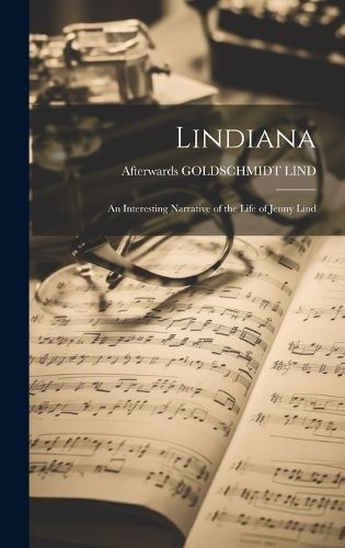 Lindiana By Afterwards Goldschmidt Lind 9781020642999 (Hardback)