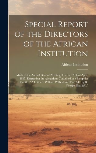Special Report of the Directors of the African Institution (Hardback)