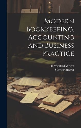 Modern Bookkeeping, Accounting and Business Practice By Strayer