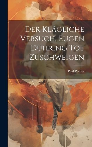 Klägliche Versuch, Eugen Dühring Tot Zuschweigen By Pacher