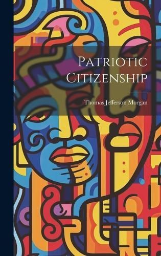 Patriotic Citizenship By Morgan 9781020656439 (Hardback)