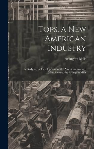 Tops, a New American Industry By Mills 9781020656927 (Hardback)