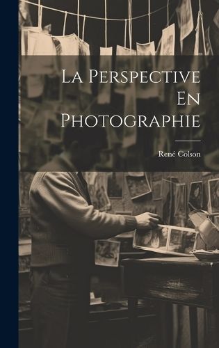 Perspective En Photographie By Colson 9781020669590 (Hardback)