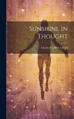 Sunshine in Thought By Leland 9781020674143 (Hardback)