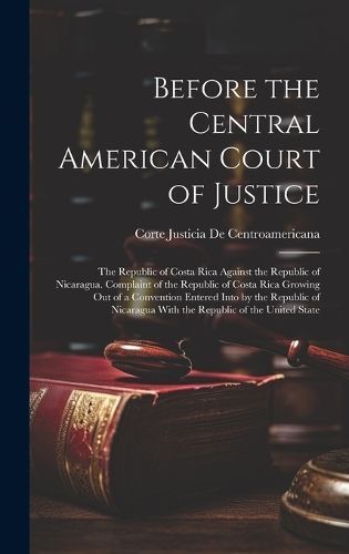 Before the Central American Court of Justice By De Centroamericana