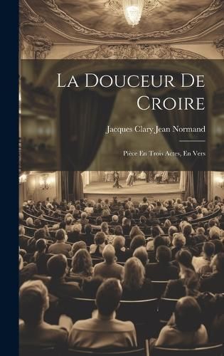 La Douceur De Croire By Jacques Clary Jean Normand 9781020675287
