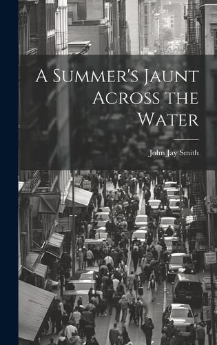 Summer's Jaunt Across the Water By Smith 9781020690334 (Hardback)