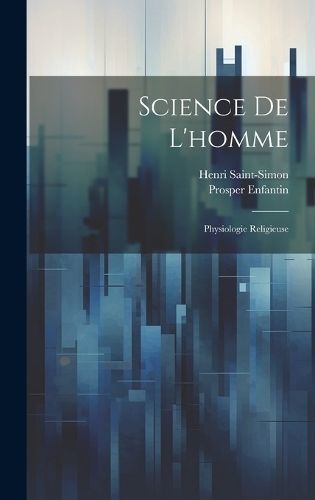 Science De L'homme By Enfantin 9781020691447 (Hardback)