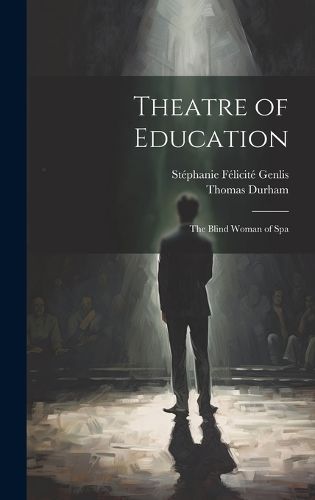 Theatre of Education By Genlis 9781020694967 (Hardback)