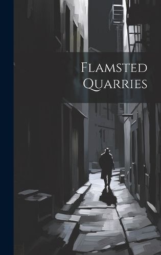 Flamsted Quarries By Anonymous 9781020696138 (Hardback)