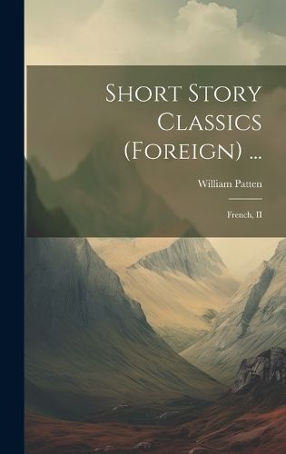 Short Story Classics (Foreign) ... By Patten 9781020697692 (Hardback)