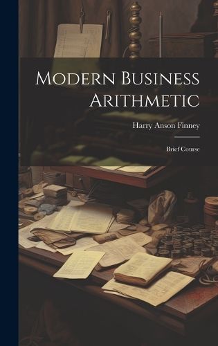 Modern Business Arithmetic By Finney 9781020701160 (Hardback)