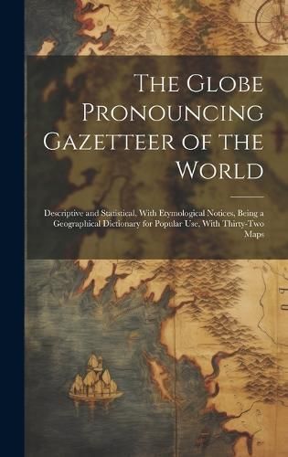 Globe Pronouncing Gazetteer of the World By Anonymous 9781020701764