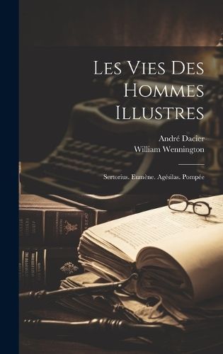 Les Vies Des Hommes Illustres By Dacier 9781020711091 (Hardback)