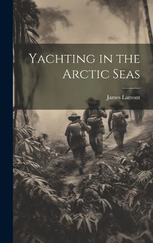 Yachting in the Arctic Seas By Lamont 9781020731617 (Hardback)
