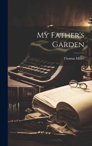 My Father's Garden By Miller 9781020732447 (Hardback)
