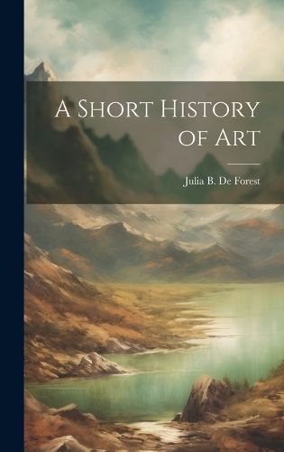 Short History of Art By De Forest 9781020735004 (Hardback)