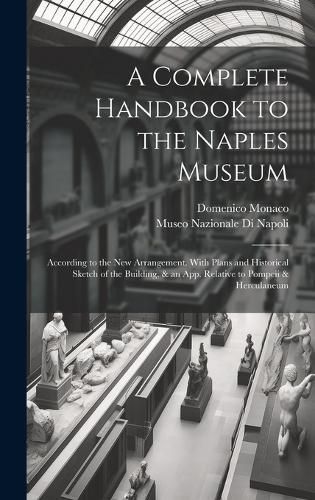 Complete Handbook to the Naples Museum By Museo Nazionale Di Napoli