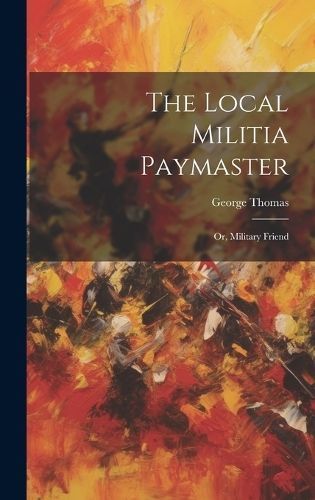 Local Militia Paymaster By Thomas 9781020746093 (Hardback)