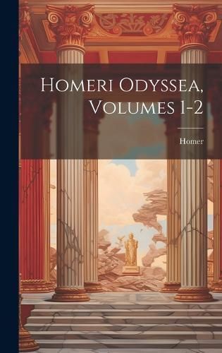Homeri Odyssea, Volumes 1-2 By Homer 9781020750274 (Hardback)