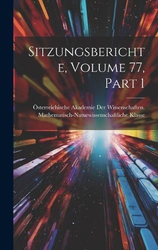 Sitzungsberichte, Volume 77, part 1 9781020751950 (Hardback)
