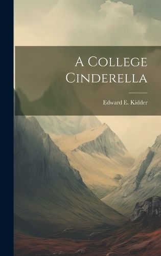 College Cinderella By Kidder 9781020757938 (Hardback)
