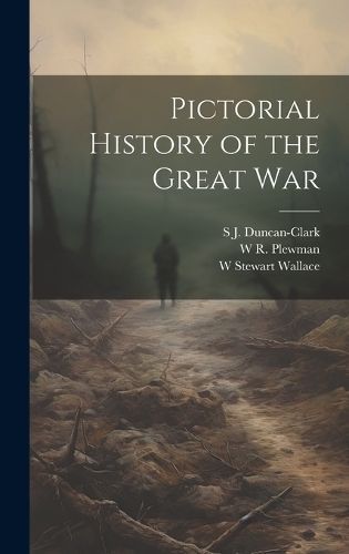 Pictorial History of the Great War By Wallace 9781020785832 (Hardback)
