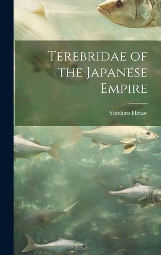 Terebridae of the Japanese Empire By Hirase 9781020786327 (Hardback)
