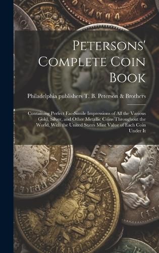 Petersons' Complete Coin Book By T B Peterson & Brothers 9781020789397