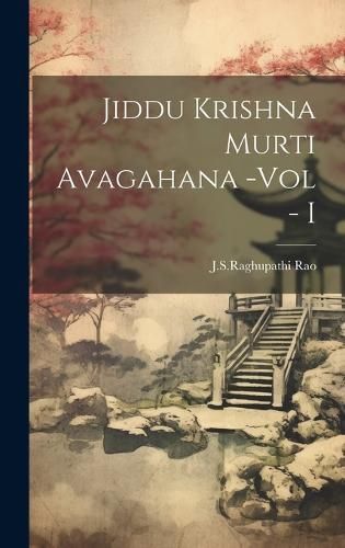 Jiddu Krishna Murti Avagahana -Vol - I By Rao 9781020805813 (Hardback)