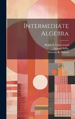 Intermediate Algebra By Underwood 9781020806469 (Hardback)